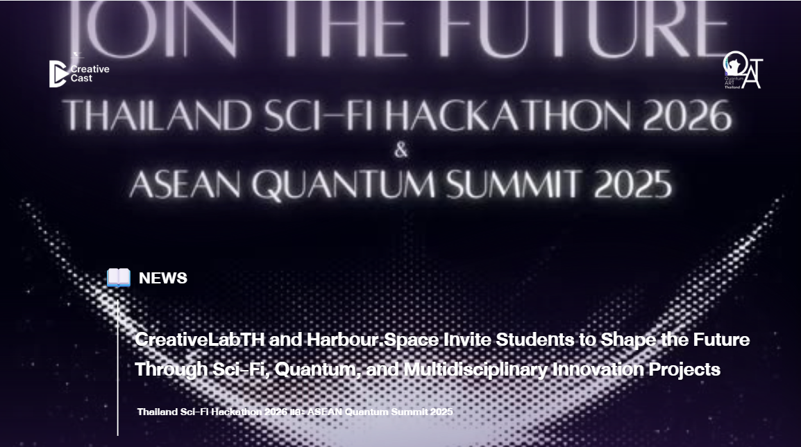 CreativeLabTH and Harbour.Space Invite Students to Shape the Future Through Sci-Fi, Quantum, and Multidisciplinary Innovation Projects